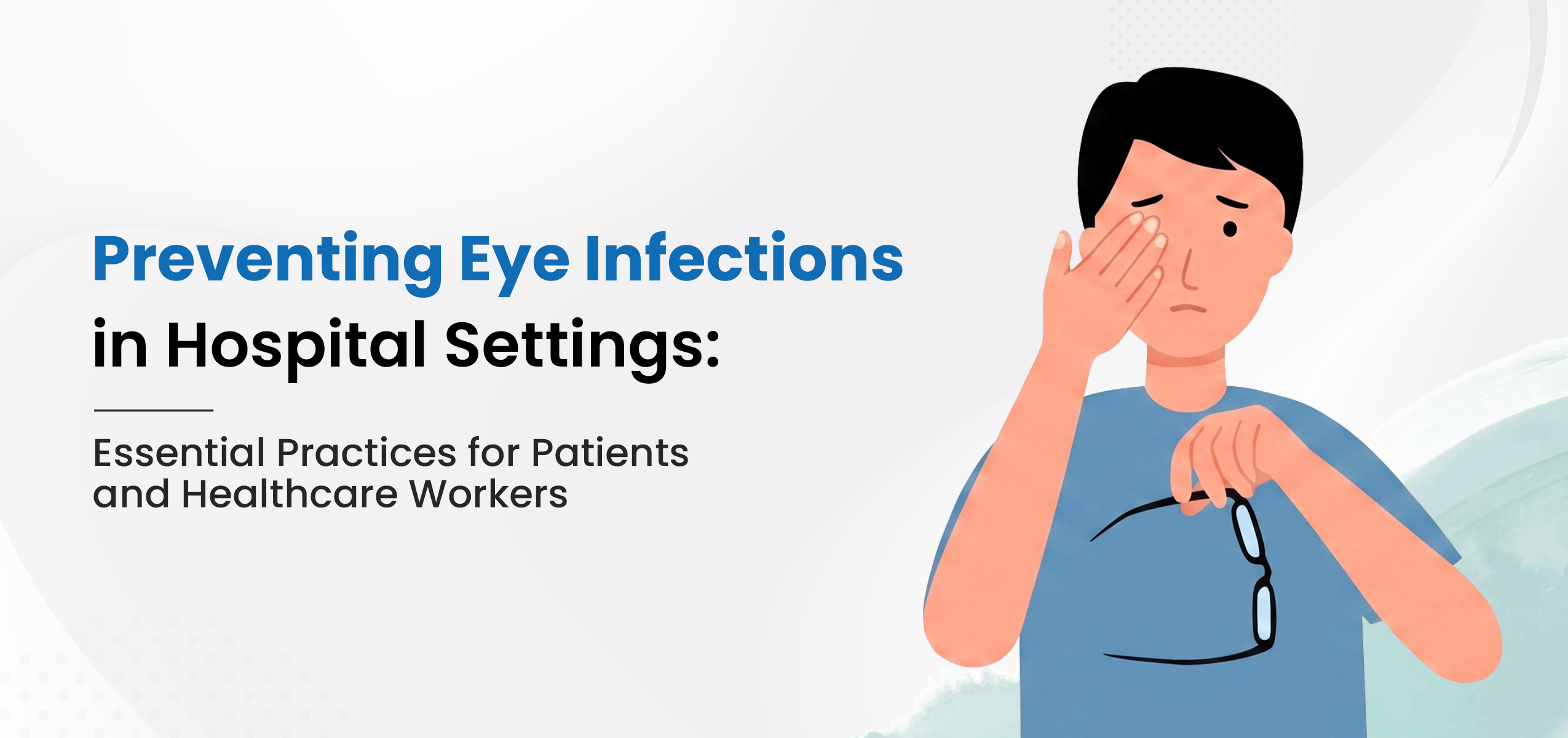 Preventing Eye Infections in Hospital Settings: Essential Practices for Patients and Healthcare Workers