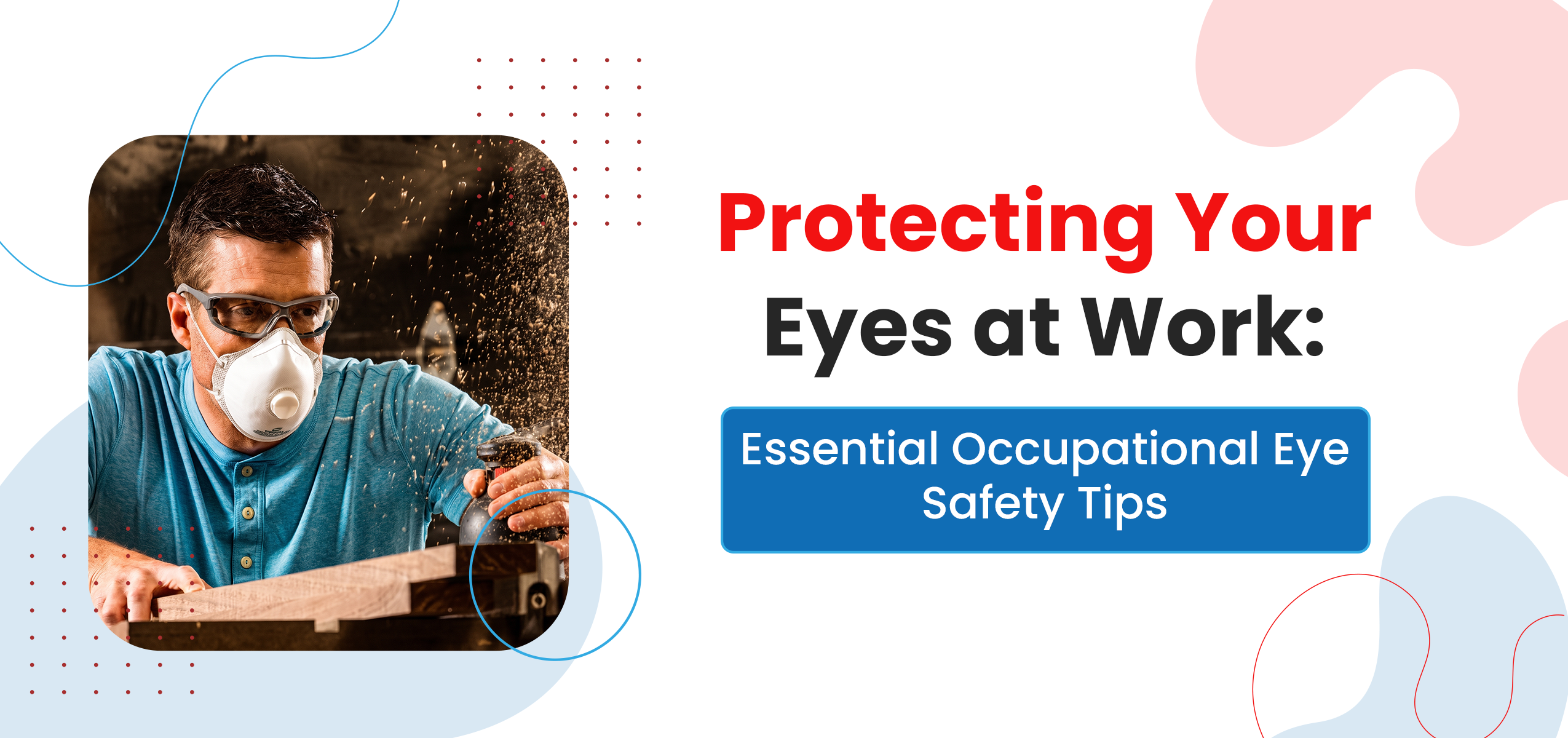 Protecting Your Eyes at Work: Essential Occupational Eye Safety Tips |Drishti Eye Care System
