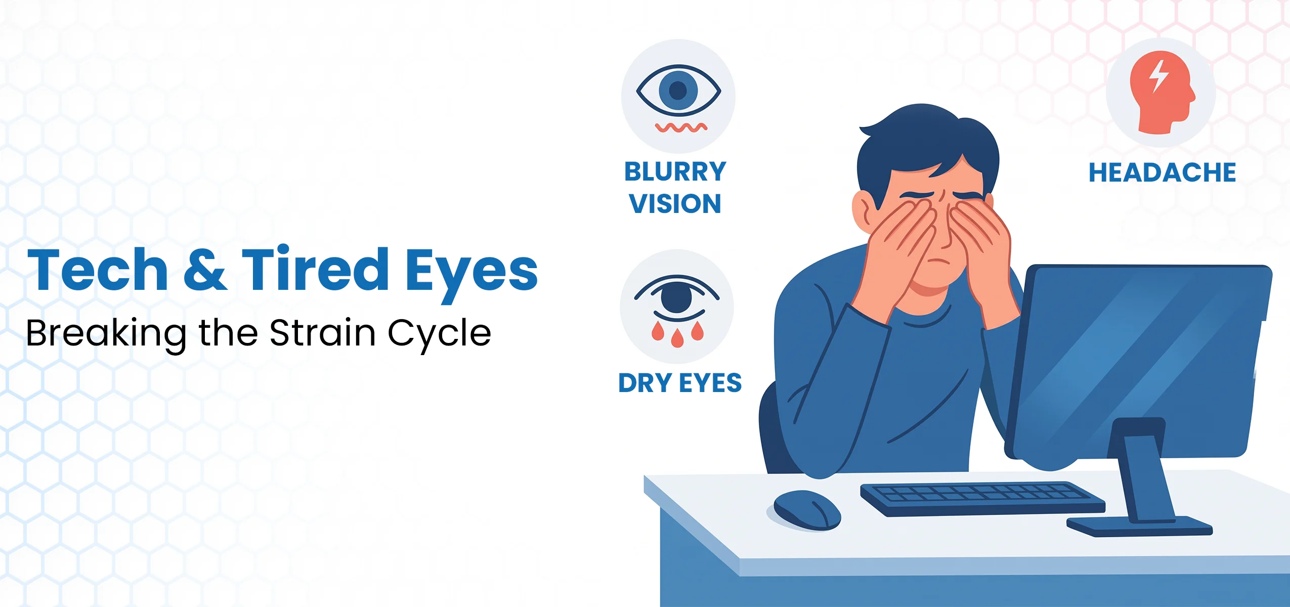 Tech and Tired Eyes: Breaking the Strain Cycle